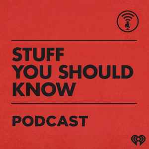Stuff You Should Know: The Podcast